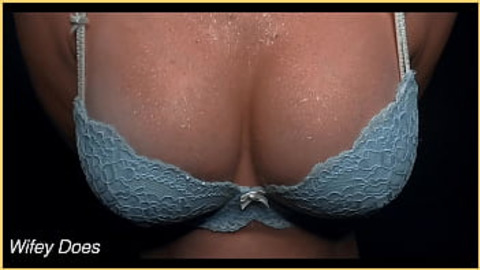 Wifey's Amazing Titties Get Wet In Multiple Bras: X-Rated Compilation